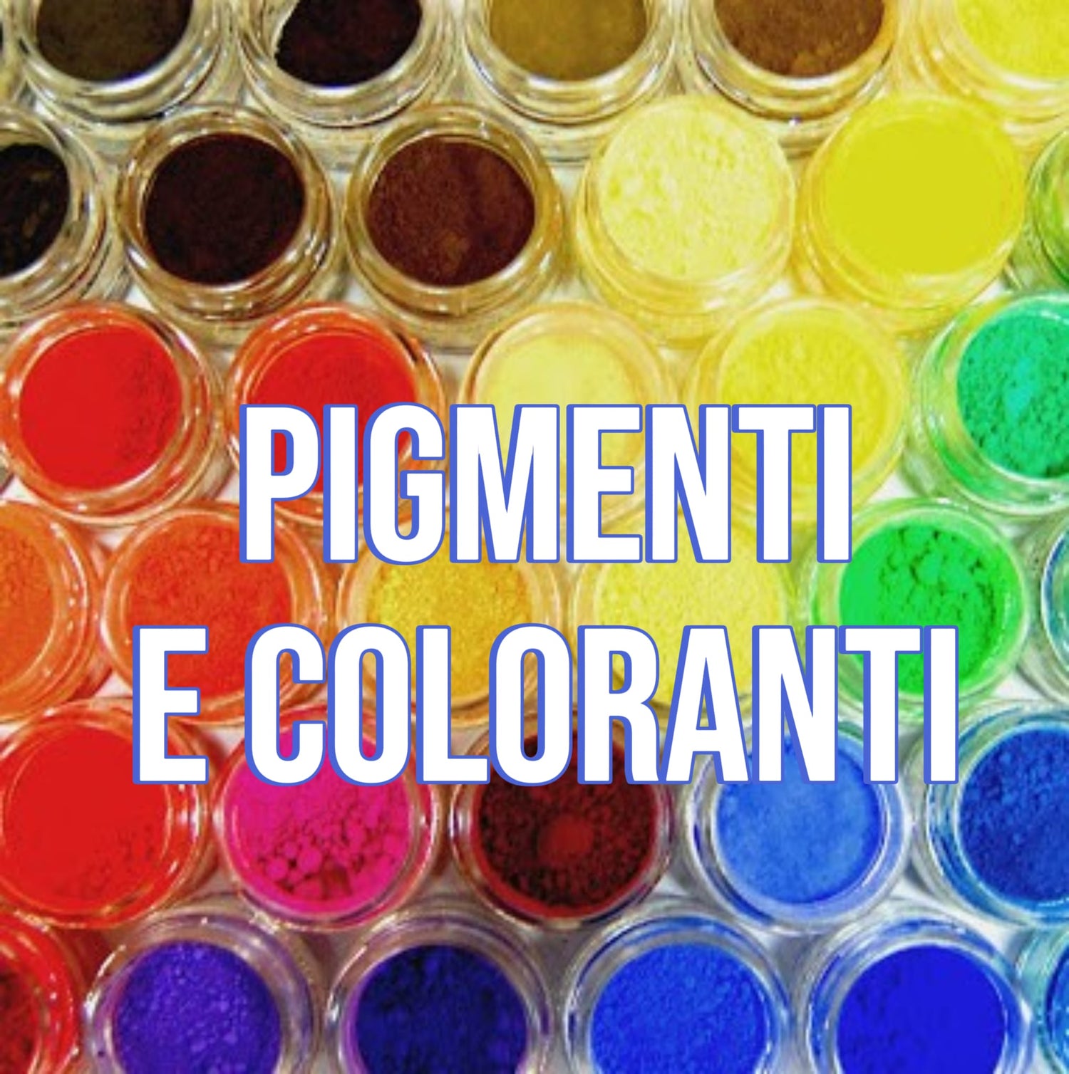 Pigmenti e Coloranti